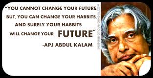 YOU CANNOT CHANGE YOUR FUTURE BUT YOU CAN CHANGE YOUR HABBITS AND YOUR HABBITS WILL CHANGE YOUR FUTURE.